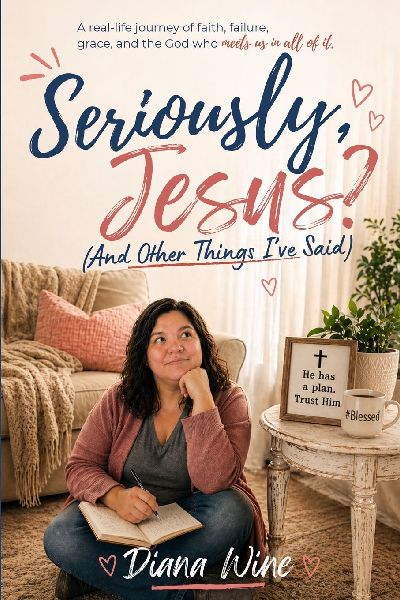 Seriously, Jesus? (And Other Things I've Said)