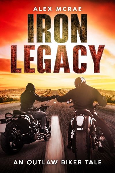 Iron Legacy - An Outlaw Biker tale