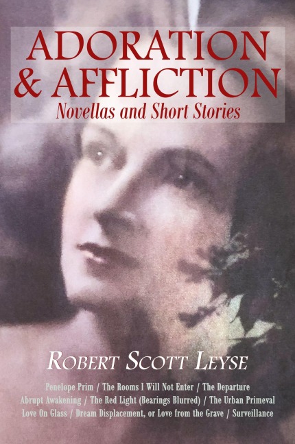 Adoration and Affliction: Novellas and Short Stories