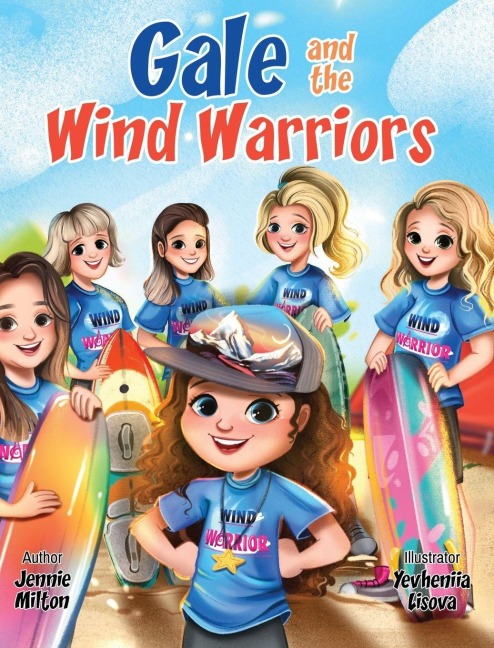 Gale and the Wind Warriors: A Children's Book About Courage, Confidence, and Wind Sports Adventure