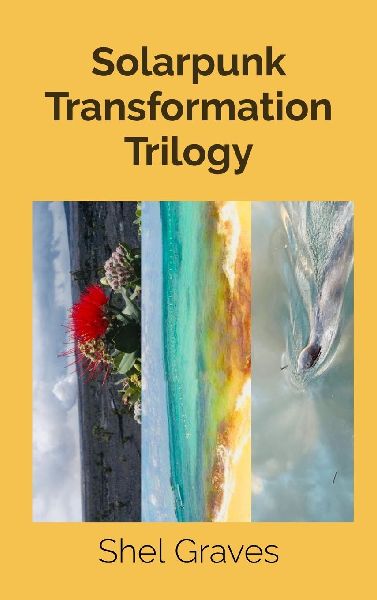 Solarpunk Transformation Trilogy