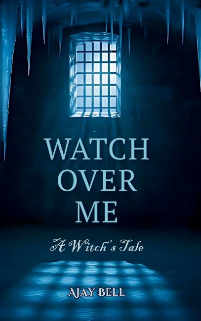 Watch Over Me: A Witchs Tale