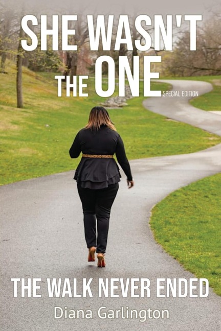 She Wasnt The One: The Walk Never Ended