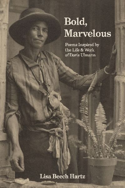 Bold, Marvelous: Poems Inspired by the Life & Work of Doris Ulmann
