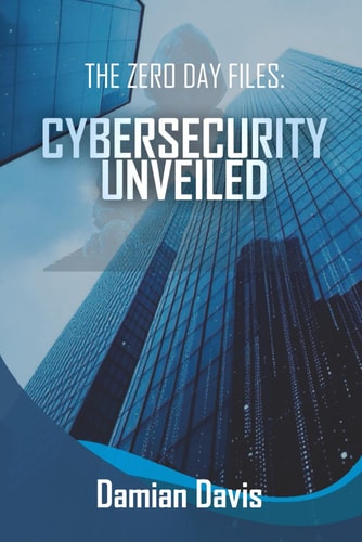 The Zero Day Files Cybersecurity Unveiled