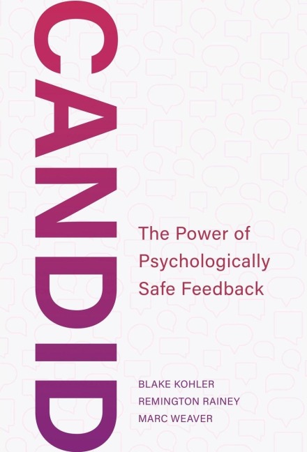 Candid: The Power of Psychologically Safe Feedback