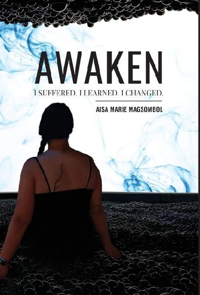 Awaken: I Suffered. I Learned. I Changed.