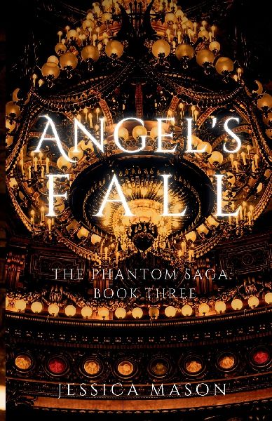 Angels Fall (The Phantom Saga: Book Three)