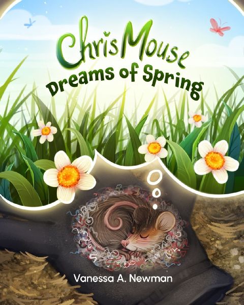 Chris Mouse Dreams of Spring: Book 2