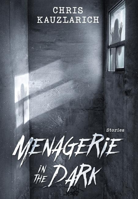 Menagerie in the Dark: Stories