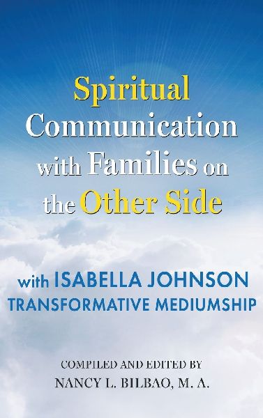 Spiritual Communication with Families on the Other Side: with Isabella Johnson, Transformative Mediumship