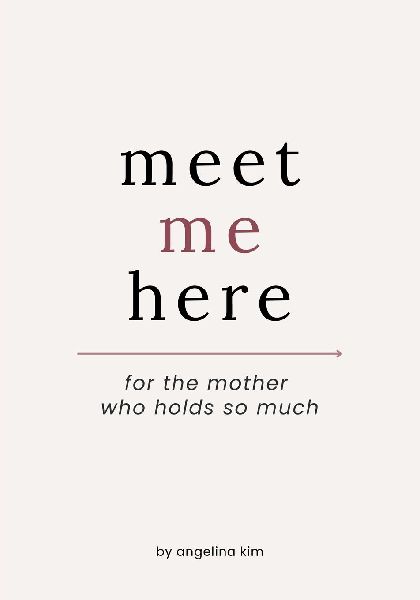 Meet Me Here: For The Mother Who Holds So Much