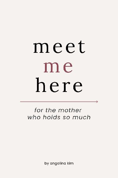 Meet Me Here: For The Mother Who Holds So Much