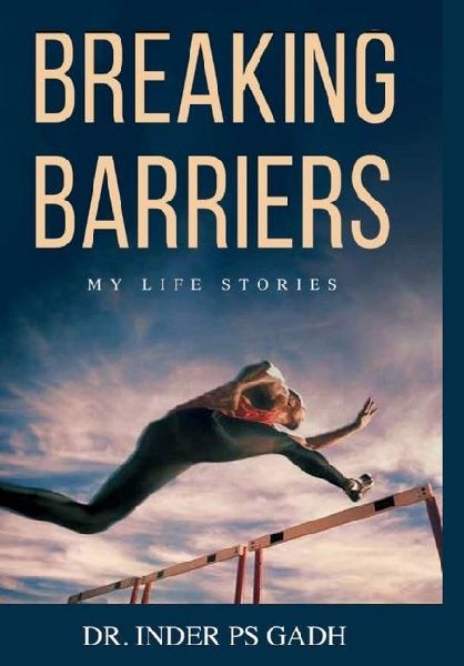 Breaking Barriers: My Life Stories