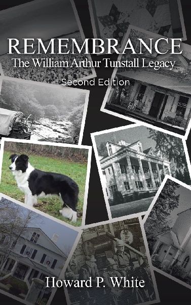 REMEMBRANCE: The William Arthur Tunstall Legacy Second Edition