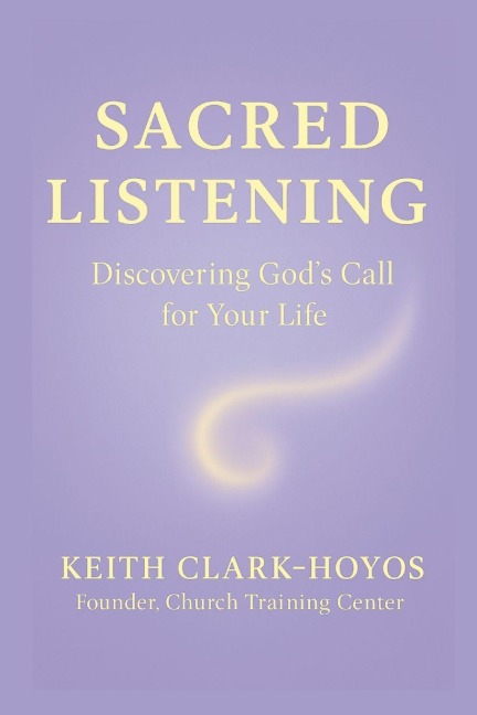 Sacred Listening: Discovering Gods Call for Your Life