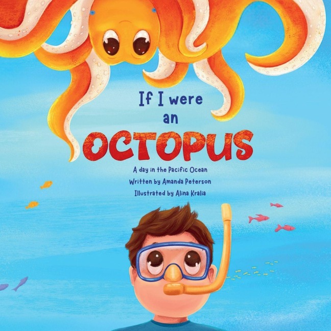 If I Were an Octopus: A Day in the Pacific Ocean