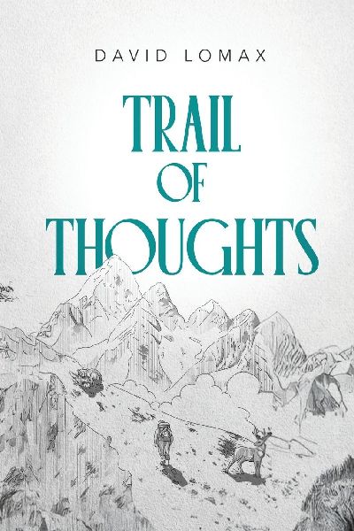 Trail of Thoughts: A True Story of Survival in Alaska's Remote Wilderness