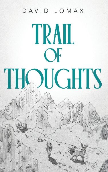 Trail of Thoughts: A True Story of Survival in Alaskas Remote Wilderness