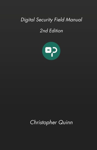 Digital Security Field Manual