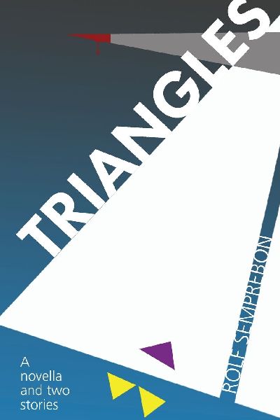 Triangles: A novella and two short stories.