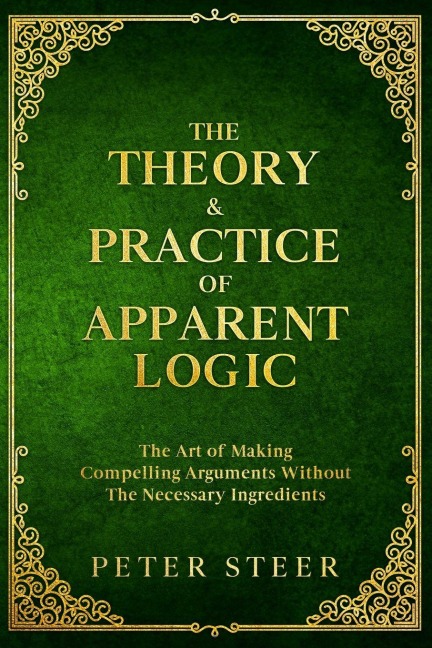 The Theory & Practice of Apparent Logic