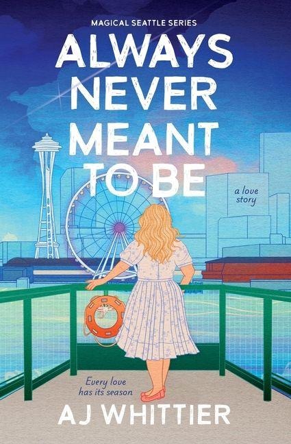 Always Never Meant To Be: A Love Story