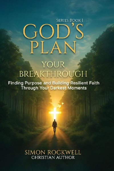 Gods Plan, Your Breakthrough: Finding Purpose and Building Resilient Faith Through Your Darkest Moments
