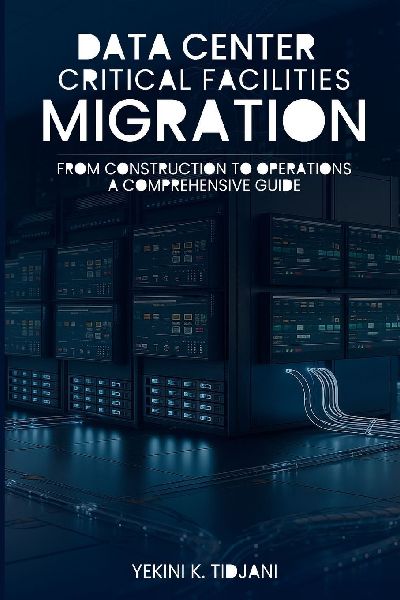 Data Center Critical Facilities Migration from Construction to Operations