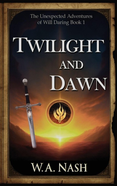 Twilight and Dawn: The Unexpected Adventures of Will Daring Book 1