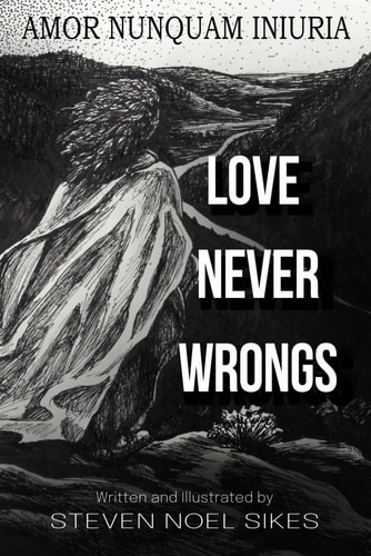Love Never Wrongs Amor Nunquam Iniuria