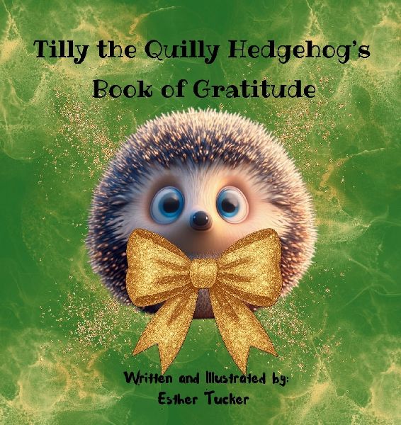 Tilly the Quilly Hedgehogs Book of Gratitude