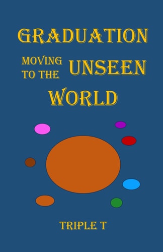 Graduation Moving to the Unseen World