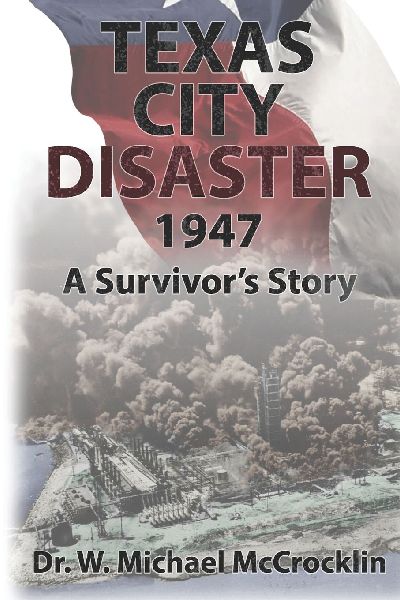 Texas City Disaster 1947: A Survivors Story