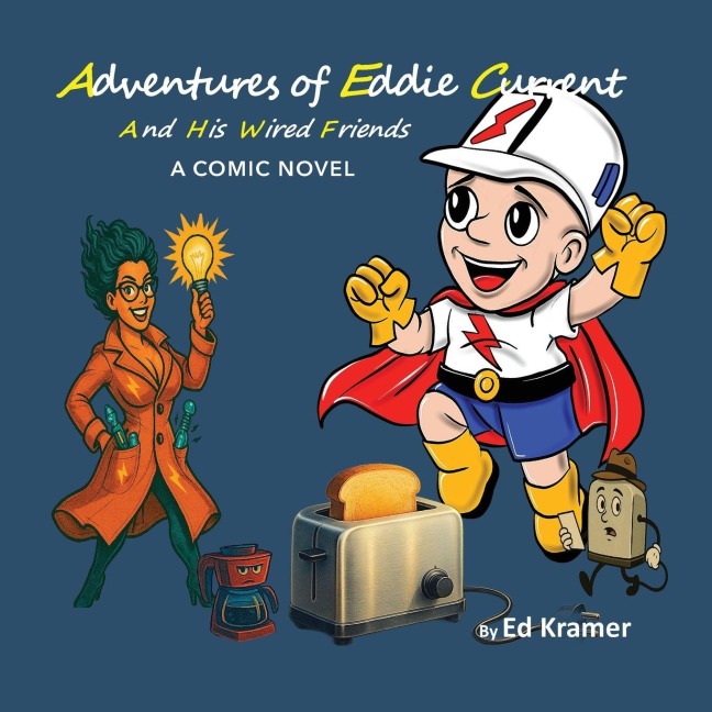 Adventures of Eddie Current And His Wired Friends