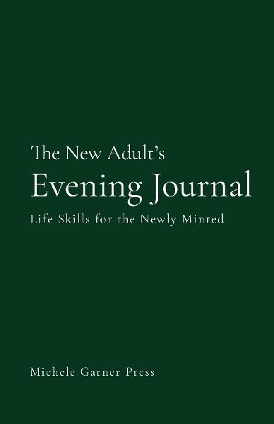 The New Adults Evening Journal: Life Skills for the Newly Minted
