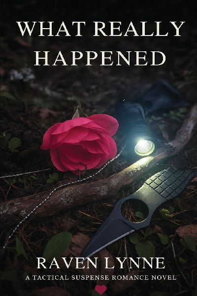 What Really Happened: A Tactical Suspense Romance Novel