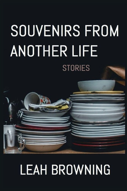 Souvenirs from Another Life: Stories