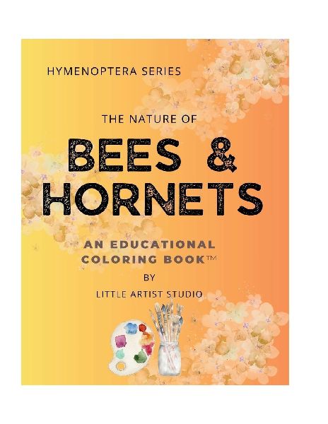 The Nature of Bees & Hornets: A Coloring Book For All Ages