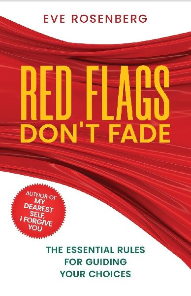 Red Flags Dont Fade: The Essential Rules For Guiding Your Choices