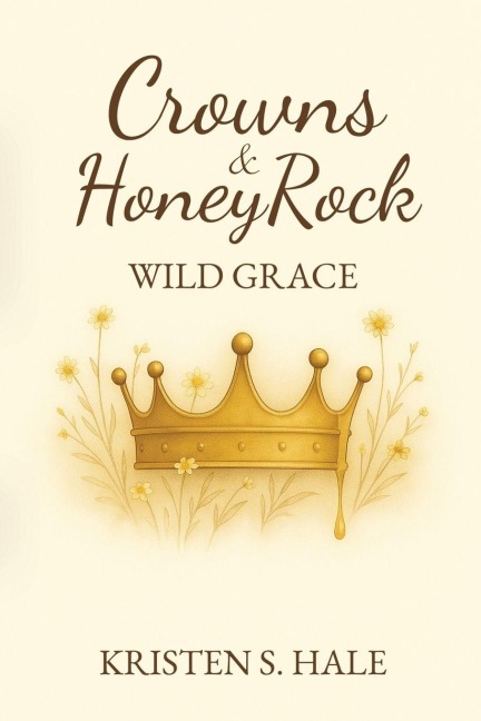 Crowns & HoneyRock: Wild Grace