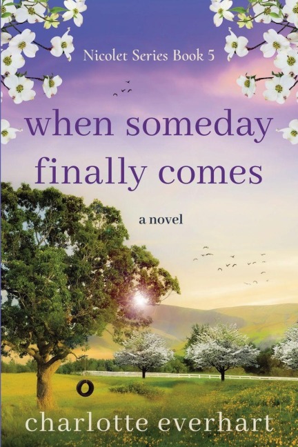 When Someday Finally Comes: A Sweet Small Town Romance