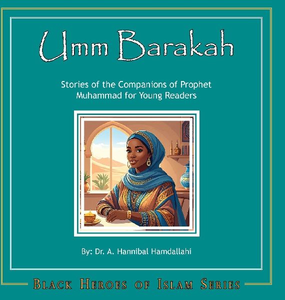 Umm Barakah [Hardcover]: Stories of the Companions of Prophet  Muhammad for Young Readers