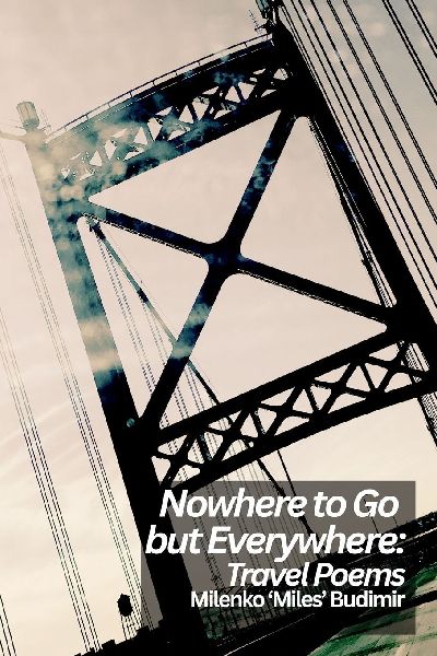 Nowhere to Go but Everywhere: Travel Poems