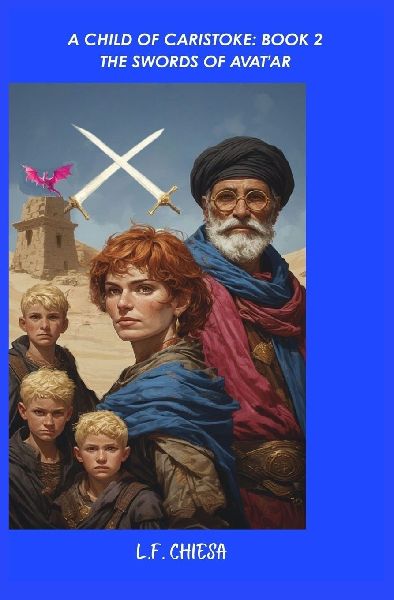 A CHILD OF CARISTOKE, BOOK 2 THE SWORDS OF AVAT'AR