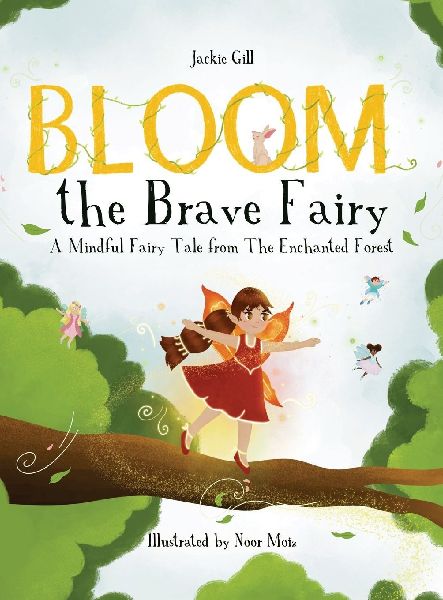 Bloom the Brave Fairy: A Mindful Fairy Tale from The Enchanted Forest