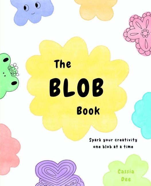 The Blob Book: Spark Your Creativity One Blob at a Time