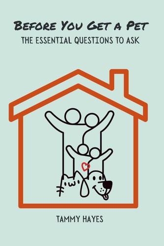 Before You Get a Pet The Essential Questions to Ask