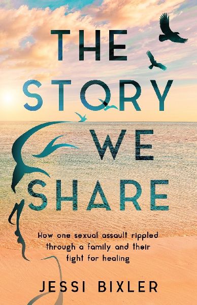 The Story We Share: How one sexual assault rippled through a family and their fight for healing