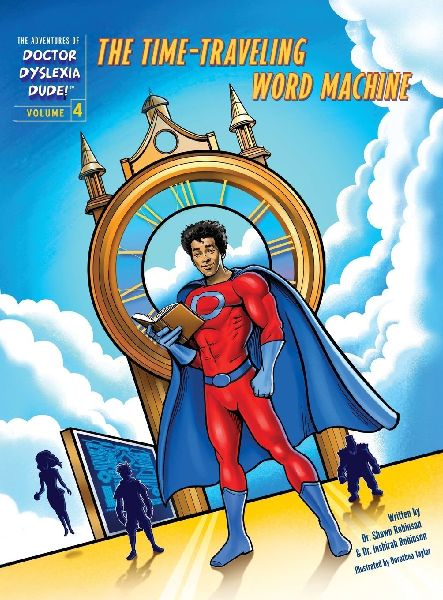 The Adventures of Doctor Dyslexia Dude: The Time-Traveling Word Machine